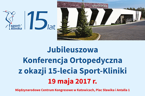 Jubileuszowa Konferencja Ortopedyczna z okazji 15-lecia Sport-Kliniki