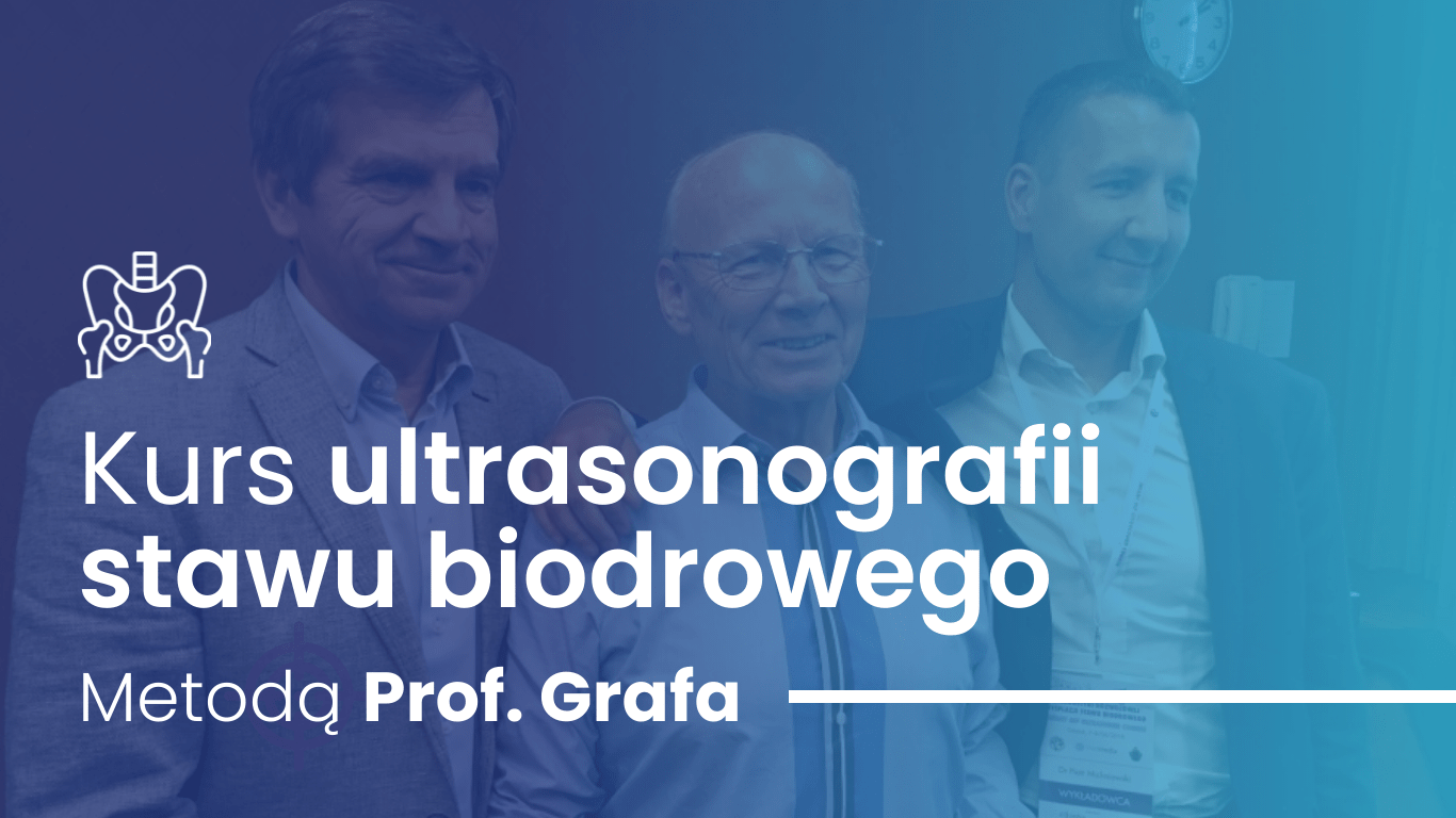 Podstawowy kurs ultrasonografii stawu biodrowego techniką prof. Grafa