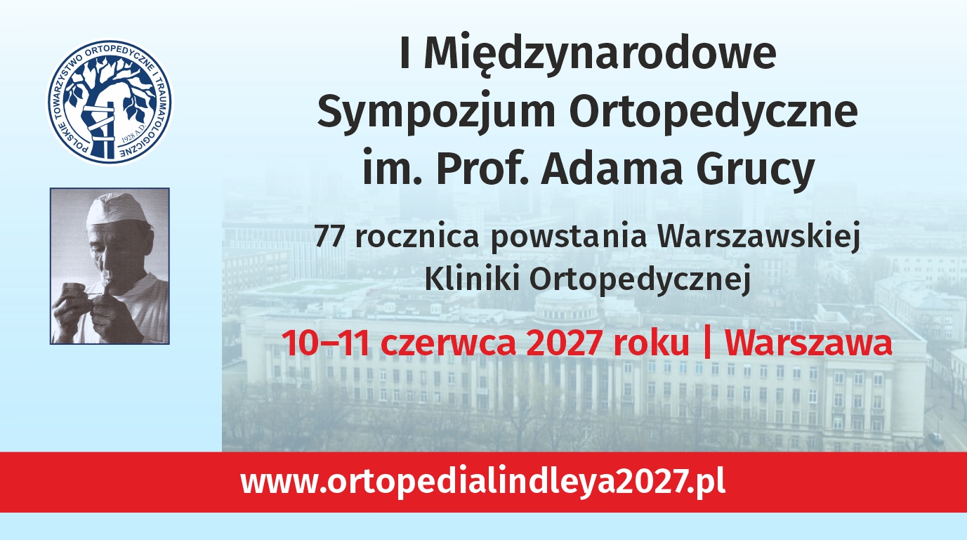 I Międzynarodowe Sympozjum Ortopedyczne im. Prof. Adama Grucy