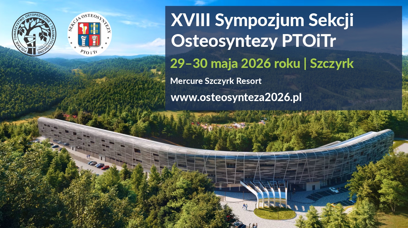 XVIII Sympozjum Sekcji Osteosyntezy PTOiTr
